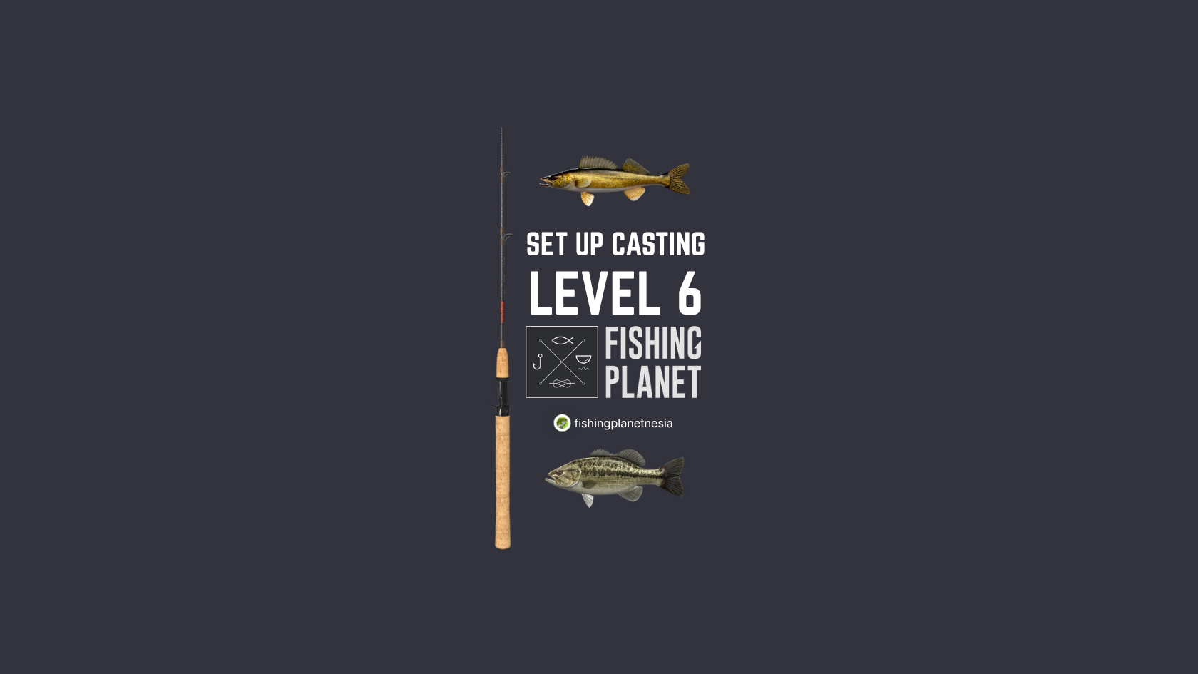 Fishing Planet Level 6 Casting Setup: Best Gear, Maps and Tips